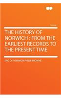 The History of Norwich: From the Earliest Records to the Present Time