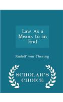 Law as a Means to an End - Scholar's Choice Edition