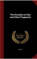 Disciples at Saïs and Other Fragments: (English)