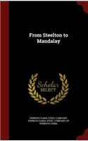 From Steelton to Mandalay