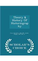 Theory & History of Historiography - Scholar's Choice Edition