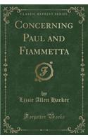 Concerning Paul and Fiammetta (Classic Reprint)