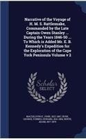 Narrative of the Voyage of H. M. S. Rattlesnake, Commanded by the Late Captain Owen Stanley ... During the Years 1846-50 ... To Which is Added Mr. E. B. Kennedy's Expedition for the Exploration of the Cape York Peninsula Volume v 2
