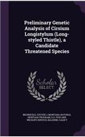 Preliminary Genetic Analysis of Cirsium Longistylum (Long-Styled Thistle), a Candidate Threatened Species