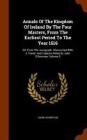 Annals of the Kingdom of Ireland, by the Four Masters, from the Earliest Period to the Year 1616, Volume III
