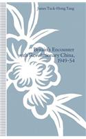 Britain's Encounter with Revolutionary China, 1949-54