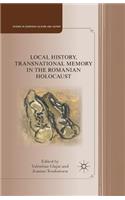 Local History, Transnational Memory in the Romanian Holocaust
