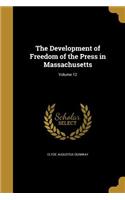 The Development of Freedom of the Press in Massachusetts; Volume 12