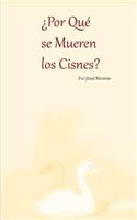 ¿Por Qué se Mueren los Cisnes?