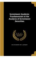 Investment Analysis; Fundamentals in the Analysis of Investment Securities