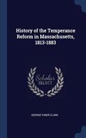 HISTORY OF THE TEMPERANCE REFORM IN MASS