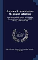 Scriptural Examinations on the Church Catechism