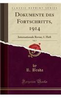 Dokumente Des Fortschritts, 1914, Vol. 7: Internationale Revue; 1. Heft (Classic Reprint)