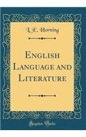 English Language and Literature (Classic Reprint)