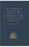 Canarian, or, Book of the Conquest and Conversion of the Canarians in the Year 1402, by Messire Jean de Bethencourt, Kt.