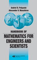 Handbook of Mathematics for Engineers and Scientists: (Advances in Applied Mathematics)