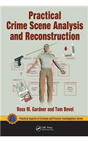 Practical Crime Scene Analysis and Reconstruction