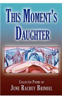This Moment's Daughter