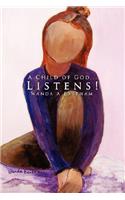 A Child of God...Listens!