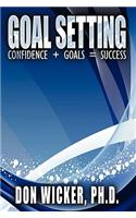 Goal Setting: Confidence + Goals = Success