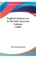 English Common Law In The Early American Colonies (1899)