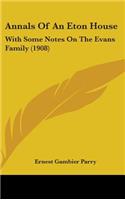 Annals of an Eton House: With Some Notes on the Evans Family (1908)
