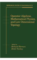 Operator Algebras, Mathematical Physics, and Low Dimensional Topology