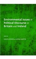 Environmental Issues in Political Discourse in Britain and Ireland