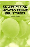 An Article on How to Prune Fruit Trees