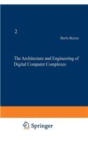 The Architecture and Engineering of Digital Computer Complexes: Volume 2