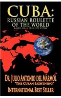 Cuba: Russian Roulette of the World