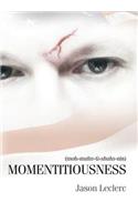 Momentitiousness