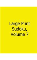 Large Print Sudoku, Volume 7: Easy to Read, Large Grid Sudoku Puzzles