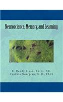 Neuroscience, Memory, and Learning