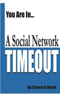 You Are In... A Social Network TIMEOUT