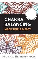 Chakra Balancing Made Simple and Easy