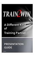 TRAIN2WIN Presentation Guide