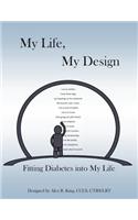 My Life, My Design: Fitting Diabetes Into My Life