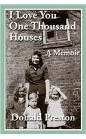 I Love You One Thousand Houses: A Memoir