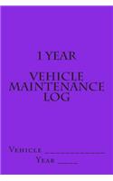1 Year Vehicle Maintenance Log: Bright Purple Cover(English)