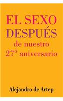 Sex After Our 27th Anniversary (Spanish Edition) - El sexo después de nuestro 27° aniversario