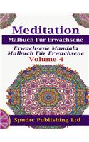 Meditation Malbuch Für Erwachsene: Erwachsene Mandala Malbuch Für Erwachsene Volume 4