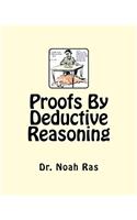 Proofs By Deductive Reasoning