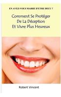 Comment Se Protéger de la Déception Et Vivre Plus Heureux