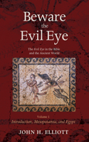 Beware the Evil Eye, 4-Volume Set: The Evil Eye in the Bible and the Ancient World
