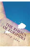 The Rhesus of Euripides