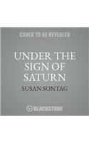 Under the Sign of Saturn: Essays