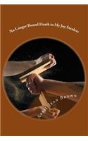 No Longer Bound Death to My Joy Stealers: (English)