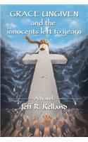 Grace Ungiven: And the Innocents Left to Yearn