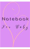 Notebook For Baby: Blank Journal Notebook To Write In